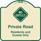 Signmission Designer Series-Private Road Residents And Guests Only With No Outlet Symbol, 18" H, TG-1818-9910 A-DES-TG-1818-9910 - alternate 1